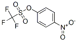 4-Nitrophenyl trifluoromethanesulfonate Structure,17763-80-3Structure